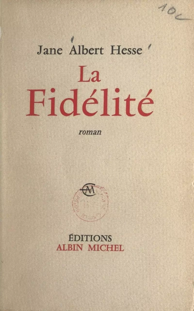 La fidélité - Jane Albert-Hesse - (Albin Michel) réédition numérique FeniXX