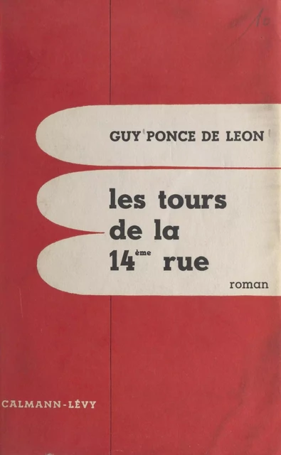 Les tours de la 14e rue - Guy Ponce de Léon - (Calmann-Lévy) réédition numérique FeniXX