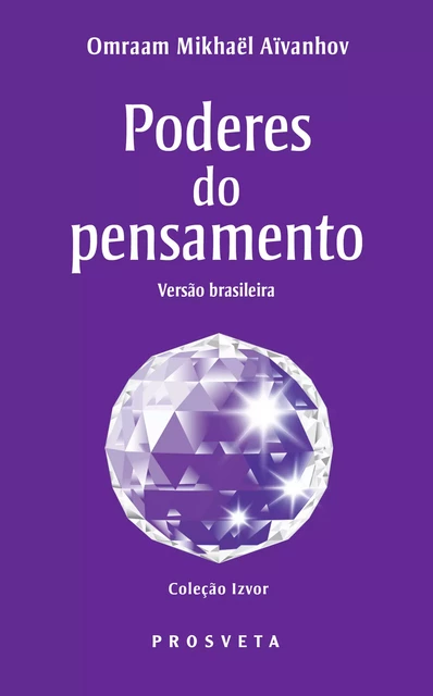 Poderes do pensamento - Omraam Mikhaël Aïvanhov - Editions Prosveta