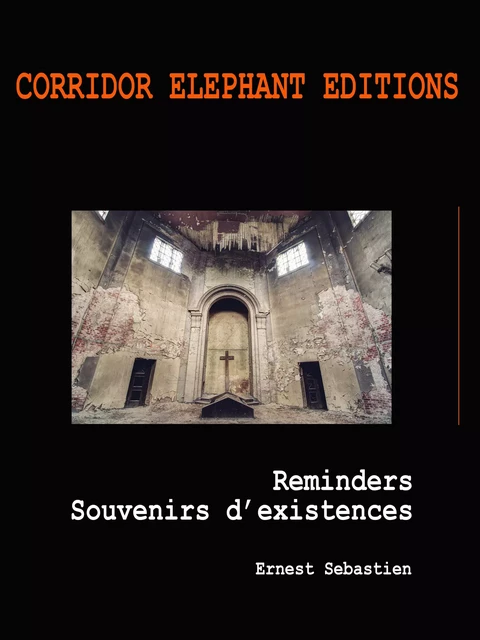 Reminders, souvenirs d'existences - Ernest Sebastien - Corridor Elephant