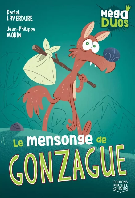 MégaDUOS 6 - Le mensonge de Gonzague - Daniel Laverdure - Éditions Michel Quintin