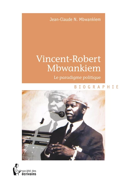 Vincent-Robert Mbwankiem - Jean-Claude N. Mbwankiem - Société des écrivains