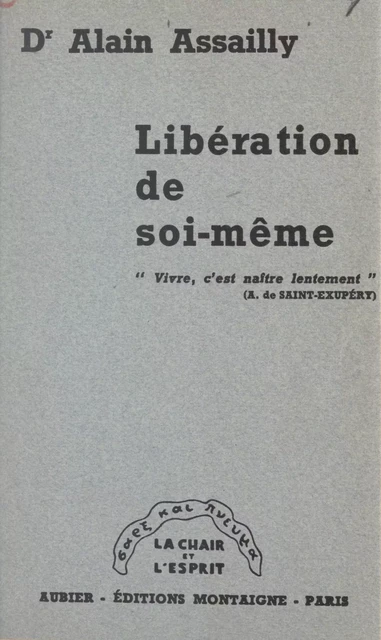 Libération de soi-même - Alain Assailly - Aubier (réédition numérique FeniXX)