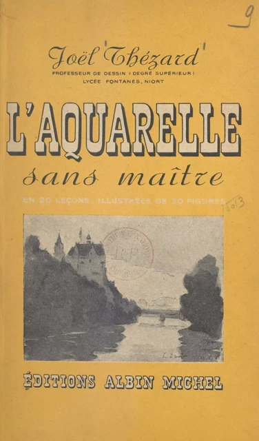 L'aquarelle sans maître - Joël Thézard - (Albin Michel) réédition numérique FeniXX