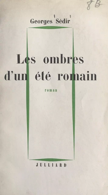 Les ombres d'un été romain - Georges Sédir - (Julliard) réédition numérique FeniXX