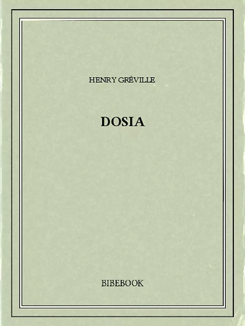 Dosia - Henry Gréville - Bibebook