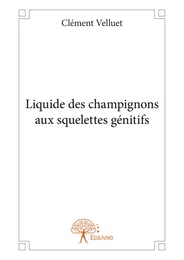 Liquide des champignons aux squelettes génitifs