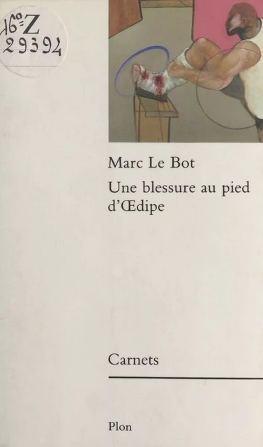 Une blessure au pied d'Œdipe - Marc Le Bot - (Plon) réédition numérique FeniXX