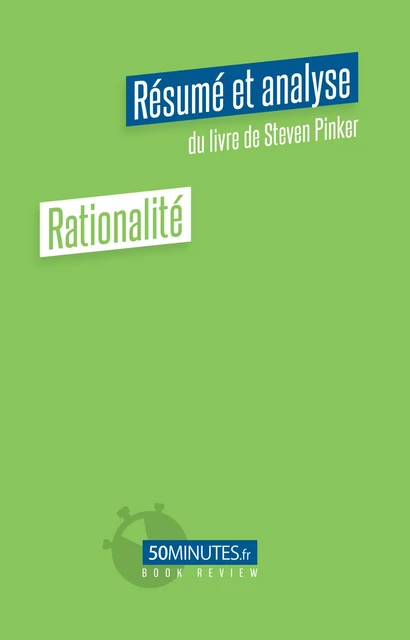 Rationalité (Résumé et analyse du livre de Steven Pinker) - Stéphanie Henry - 50Minutes.fr