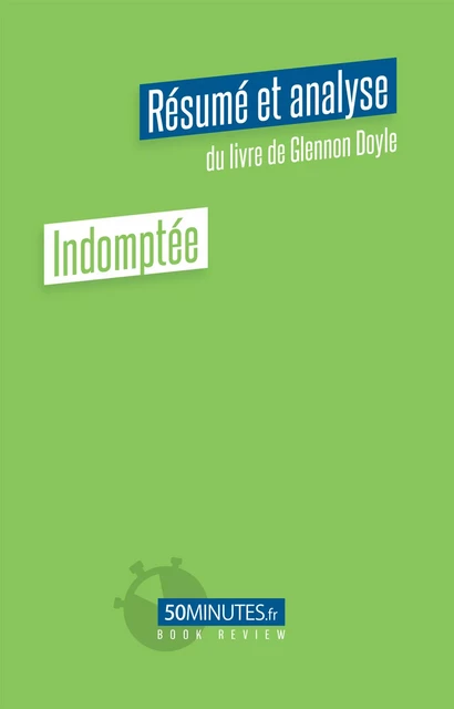 Indomptée (Résumé et analyse du livre de Glennon Doyle) - Elisa Munno - 50Minutes.fr