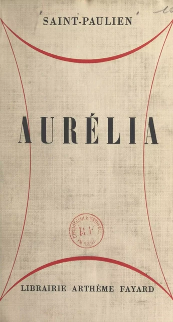 Aurélia -  Saint-Paulien - (Fayard) réédition numérique FeniXX