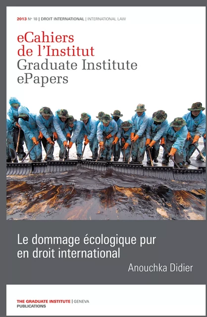 Le dommage écologique pur en droit international - Anouchka Didier - Graduate Institute Publications