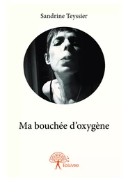 Ma bouchée d'oxygène