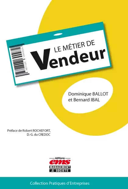 Le métier de vendeur - Bernard Ibal, Dominique Ballot - Éditions EMS