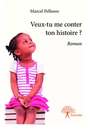 Veux-tu me conter ton histoire ?