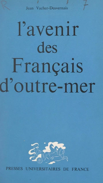 L'avenir des Français d'outre-mer - Jean Vacher-Desvernais - (Presses universitaires de France) réédition numérique FeniXX