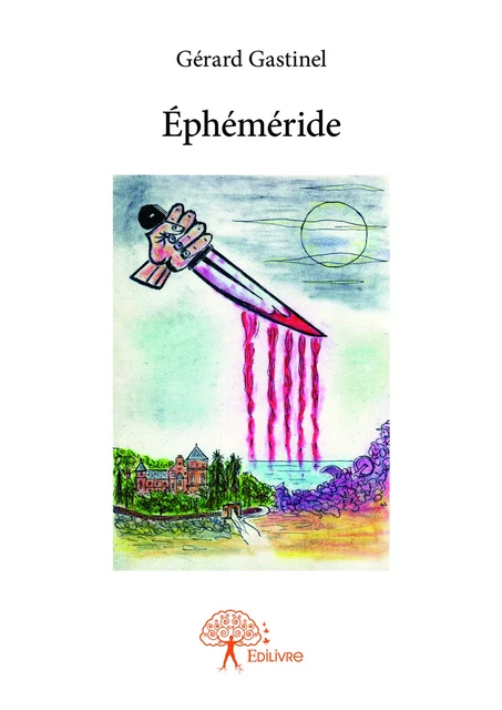 Éphéméride - Gérard Gastinel - Editions Edilivre