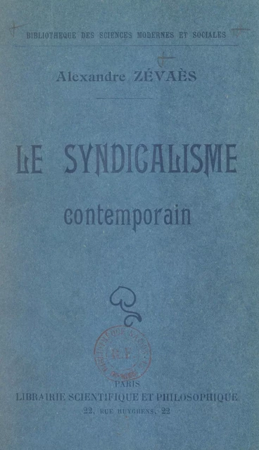 Le syndicalisme contemporain - Alexandre Zévaès - (Albin Michel) réédition numérique FeniXX