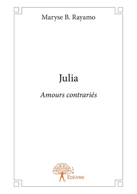 Julia - Maryse B. Rayamo - Editions Edilivre