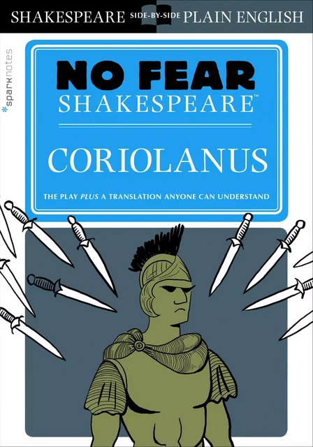 Coriolanus (No Fear Shakespeare) -  SparkNotes - Spark