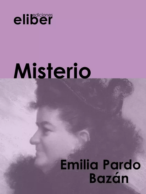 Misterio - Emilia Pardo Bazán - Eliber Ediciones