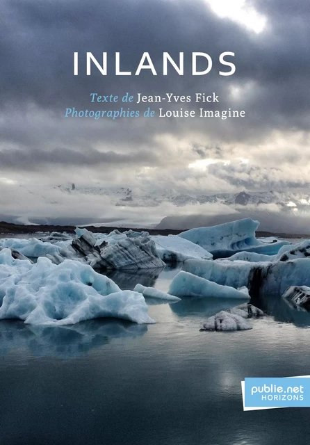 Inlands - Louise Imagine, Jean-Yves Fick - publie.net