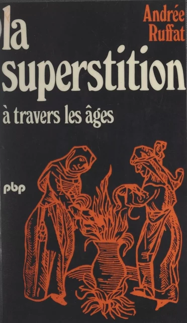 La superstition à travers les âges - Andrée Ruffat - (Payot & Rivages) réédition numérique FeniXX