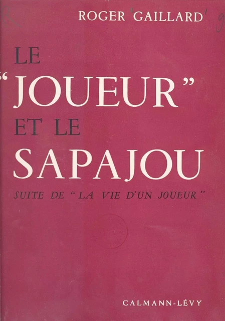 Le joueur et le sapajou - Roger Gaillard - Calmann-Lévy (réédition numérique FeniXX)