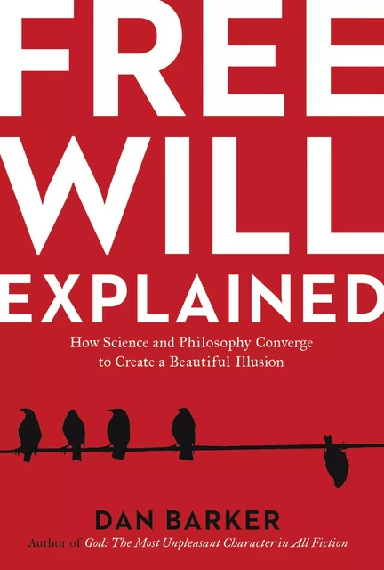 Free Will Explained - Dan Barker - Union Square & Co.