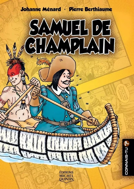 Samuel de Champlain - Johanne Ménard - Éditions Michel Quintin