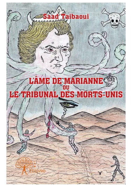 L’Âme de Marianne ou Le Tribunal des Morts-Unis - Saad Taibaoui - Editions Edilivre