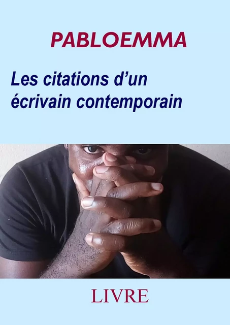 Les citations d’un écrivain contemporain -  pabloemma - Bookelis