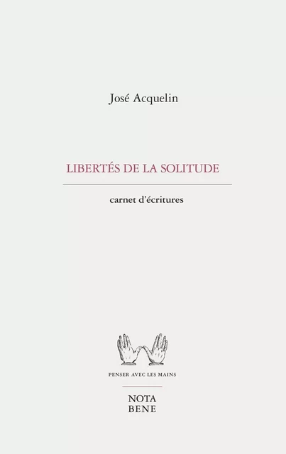 Libertés de la solitude -  - Groupe Nota bene