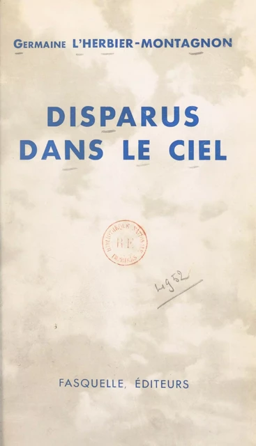 Disparus dans le ciel - Germaine L'Herbier-Montagnon - (Grasset) réédition numérique FeniXX