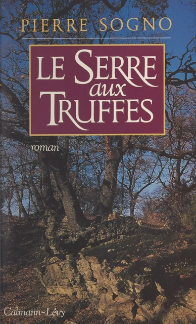 Le Serre-aux-Truffes - Pierre Sogno - (Calmann-Lévy) réédition numérique FeniXX