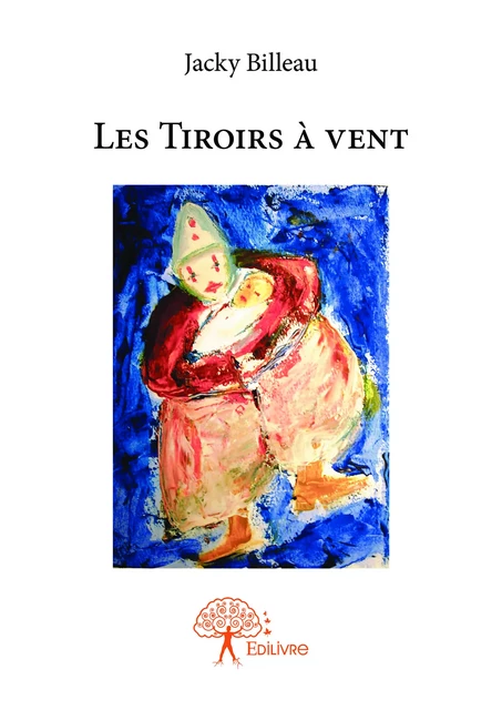 Les Tiroirs à vent - Jacky Billeau - Editions Edilivre