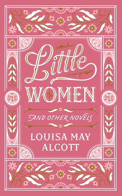 Little Women and Other Novels (Barnes & Noble Collectible Editions) - Louisa May Alcott - Barnes & Noble