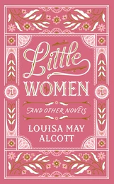 Little Women and Other Novels (Barnes & Noble Collectible Editions)