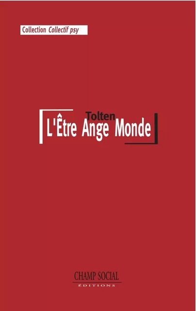 L'Être Ange Monde - Tolten Tolten - Champ social Editions