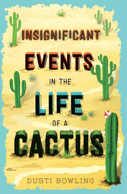 Insignificant Events in the Life of a Cactus - Dusti Bowling - Union Square Kids