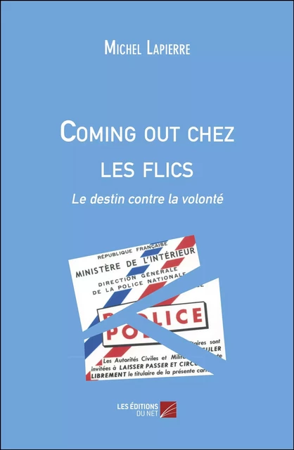 Coming out chez les flics - Michel Lapierre - Les Éditions du Net