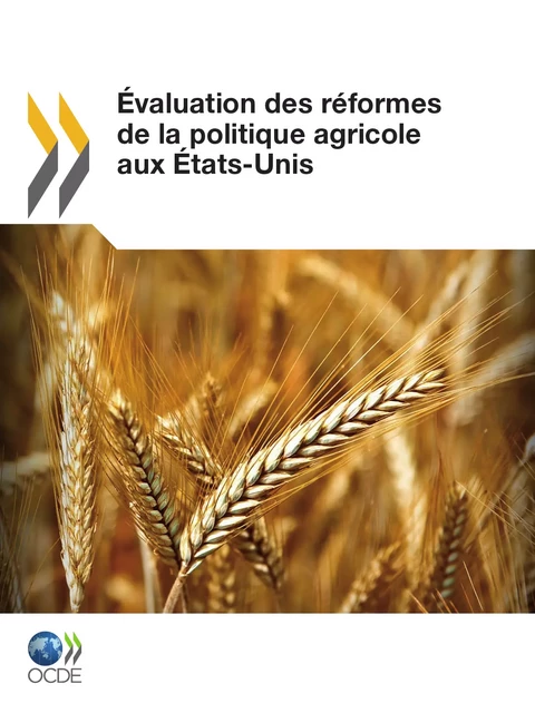 Évaluation des réformes de la politique agricole aux États-Unis -  Collectif - OECD