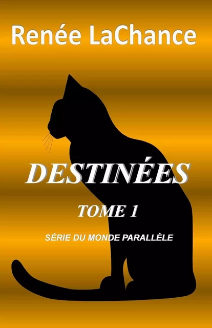 Destinées Tome 1 - RENÉE LACHANCE - Éditions Archimède