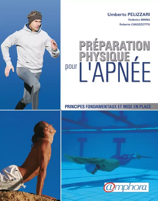 Préparation physique pour l'Apnée - Umberto PELIZZARI, Federico MANA, Roberto CHIOZZOTTO - Amphora