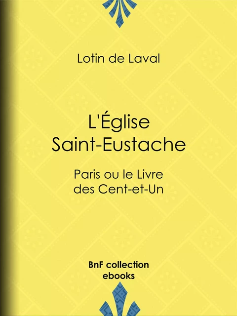 L'Église Saint-Eustache - Lottin de Laval - BnF collection ebooks