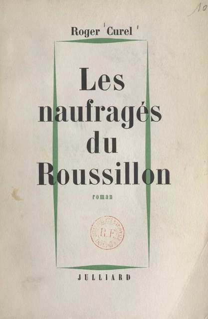 Le naufragés du Roussillon - Roger Curel - (Julliard) réédition numérique FeniXX