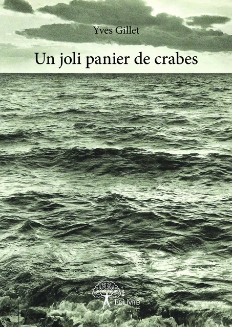 Un joli panier de crabes - Yves Gillet - Editions Edilivre