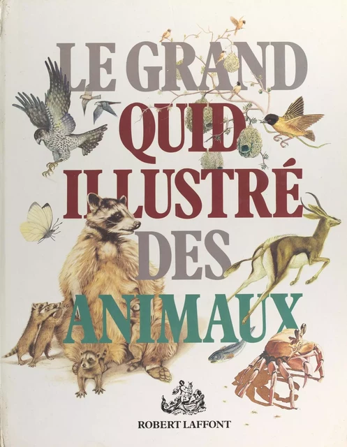 Le Grand Quid illustré des animaux - Danièle Guinot - (Robert Laffont) réédition numérique FeniXX