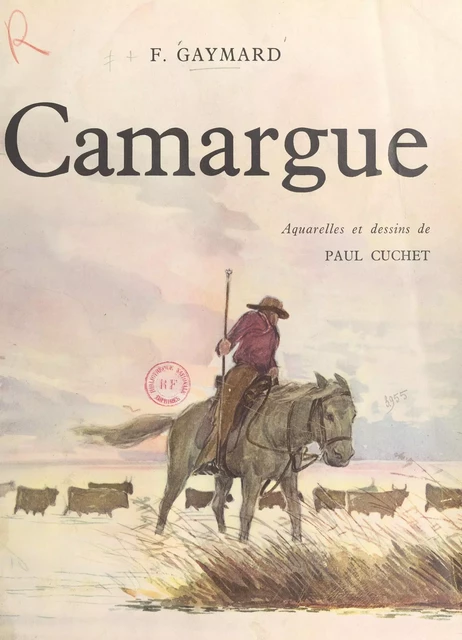 Camargue - Frédéric Gaymard - (Robert Laffont) réédition numérique FeniXX