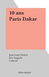 10 ans Paris Dakar